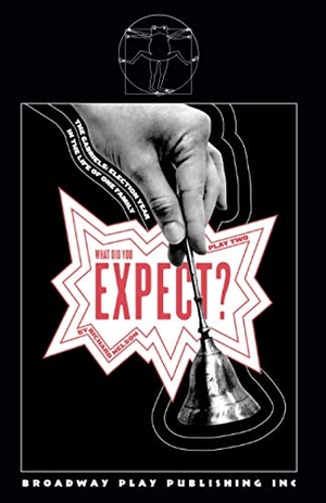 Nelson, Richard. What Did You Expect?. Broadway Play Publishing, 2016.