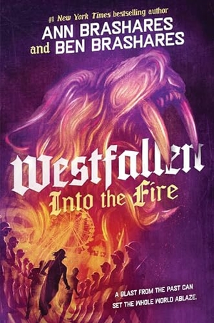 Brashares, Ann / Ben Brashares. Into the Fire. Simon & Schuster Books for Young Readers, 2025.