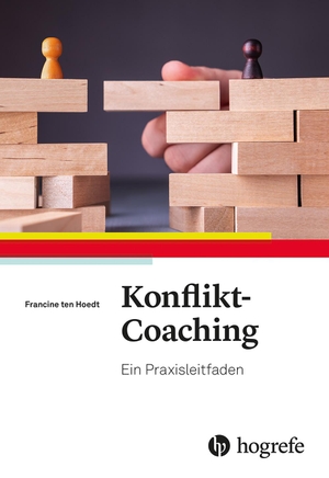 Hoedt, Francine ten. Konflikt-Coaching - Ein Praxisleitfaden. Hogrefe Verlag GmbH + Co., 2021.