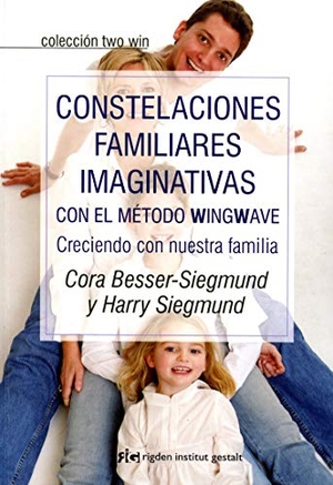 Besser-Siegmund, Cora / Harry Siegmund. Constelaciones familiares imaginativas con el método wingwave : creciendo con nuestra familia. Rigden Institut Gestalt, 2011.