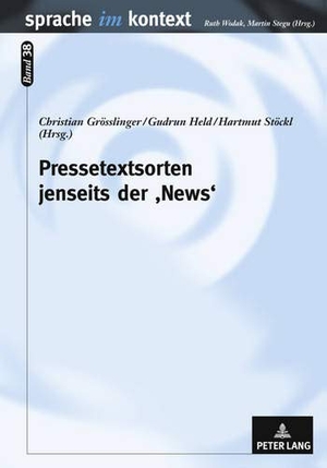 Grösslinger, Christian / Hartmut Stöckl et al (Hrsg.). Pressetextsorten jenseits der ¿News¿ - Medienlinguistische Perspektiven auf journalistische Kreativität. Peter Lang, 2011.