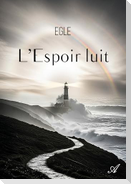L'Espoir luit