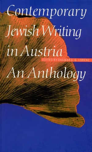 Lorenz, Dagmar C G (Hrsg.). Contemporary Jewish Writing in Austria - An Anthology. Nebraska, 1999.