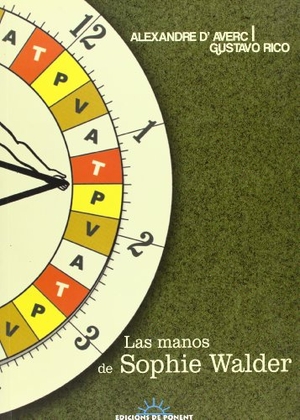 Serrano y Comellas, Alexandre / Rico Muñoz, Gustavo et al. Las manos de Sophie Walder. Edicions de Ponent S.L., 2003.