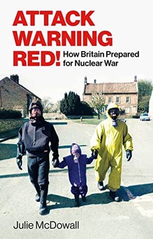 McDowall, Julie. Attack Warning Red! - How Britain Prepared for Nuclear War. Vintage Publishing, 2023.