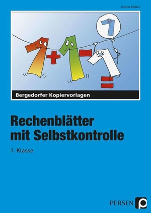 Müller, Heiner. Rechenblätter mit Selbstkontrolle - 1. Klasse. Persen Verlag i.d. AAP, 2015.