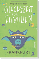 Glückszeit für Familien - Frankfurt