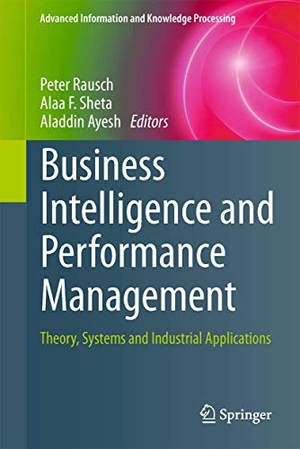 Rausch, Peter / Aladdin Ayesh et al (Hrsg.). Business Intelligence and Performance Management - Theory, Systems and Industrial Applications. Springer London, 2013.