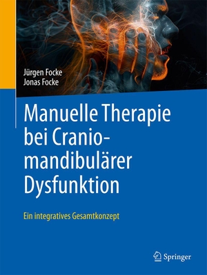 Focke, Jürgen / Jonas Focke. Manuelle Therapie bei Craniomandibulärer Dysfunktion - Ein integratives Gesamtkonzept. Springer-Verlag GmbH, 2026.