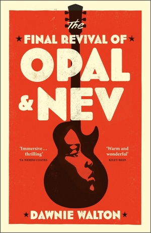 Walton, Dawnie. The Final Revival of Opal & Nev - Longlisted for the Women's Prize for Fiction 2022. Quercus Publishing, 2021.