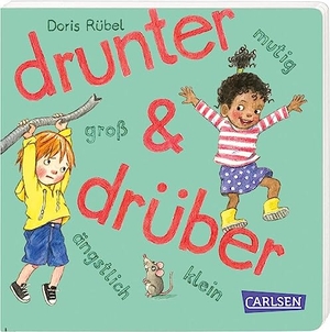 drunter und drüber - ... ängstlich, mutig, groß und klein | Alltagsnahe, liebenswerte Kinderszenen zum Kennenlernen und Mitraten von Gegensätzen ab 2. Carlsen Verlag GmbH, 2023.