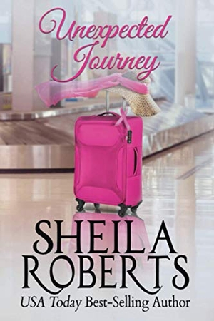 Roberts, Sheila / Sheila Rabe. Unexpected Journey. Roberts Ink, 2017.