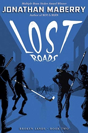 Maberry, Jonathan. Lost Roads. Simon & Schuster Books for Young Readers, 2020.