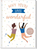 Why You're 100% Wonderful: A Friendship Fill-In Book