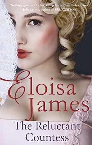 James, Eloisa. The Reluctant Countess - a laugh-out-loud Regency romance, perfect for fans of Bridgerton. Little, Brown Book Group, 2022.