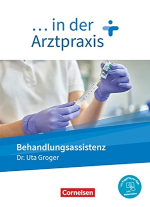 Groger, Uta. ... in der Arztpraxis. Behandlungsassistenz - Schülerbuch - Mit PagePlayer-App. Cornelsen Verlag GmbH, 2020.