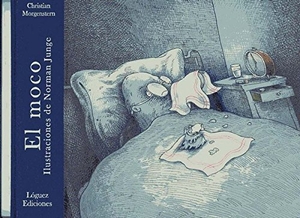 Morgenstern, Christian / Norman Junge. El moco. Lóguez Ediciones, 2005.