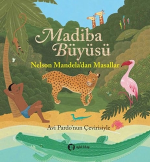 Mandela, Nelson. Madiba Büyüsü. Aylak Kitap, 2012.