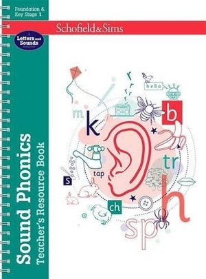 Matchett, Carol / Schofield & Sims. Sound Phonics Teacher's Resource Book: EYFS/KS1, Ages 4-7. Schofield & Sims Ltd, 2014.