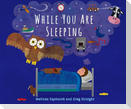 While You Are Sleeping