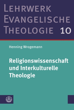 Wrogemann, Henning. Religionswissenschaft und Interkulturelle Theologie - Studienausgabe. Evangelische Verlagsansta, 2023.