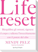 Life reset. Riequilibra gli ormoni, rigenera il corpo e rallenta l'invecchiamento con il potere del cibo