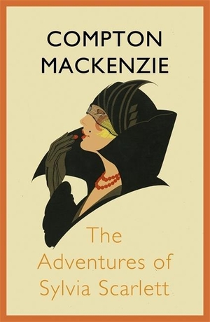 Mackenzie, Compton. The Adventures of Sylvia Scarlett. John Murray Press, 2012.