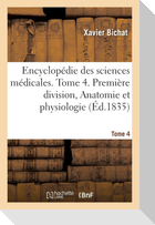 Encyclopédie des sciences médicales. Tome 4. Première division, Anatomie et physiologie