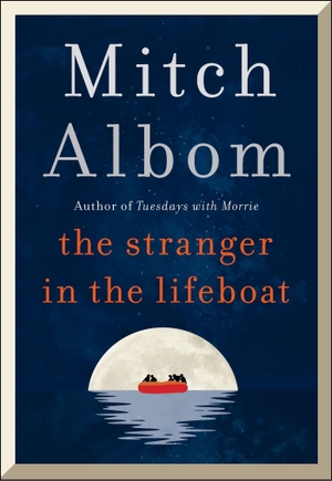 Albom, Mitch. The Stranger in the Lifeboat. Little, Brown Book Group, 2021.