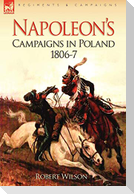 Napoleon's Campaigns in Poland 1806-7