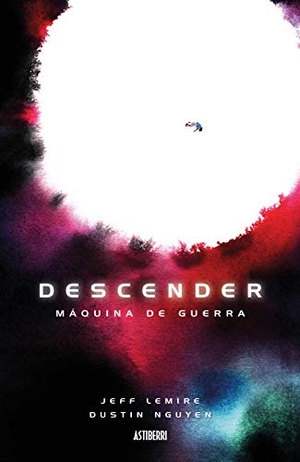Lemire, Jeff / Dustin Nguyen. Descender. Astiberri Ediciones, 2019.