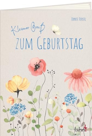 Ferstl, Ernst. Kleiner Gruß zum Geburtstag. Lahn-Verlag GmbH, 2024.