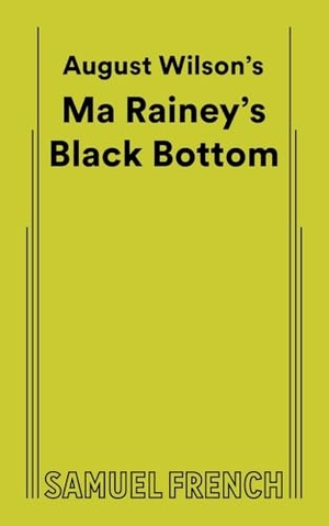 Wilson, August. Ma Rainey's Black Bottom. Samuel French, Inc., 2010.