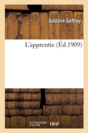 Geffroy, Gustave. L'apprentie. Hachette Livre, 2022.