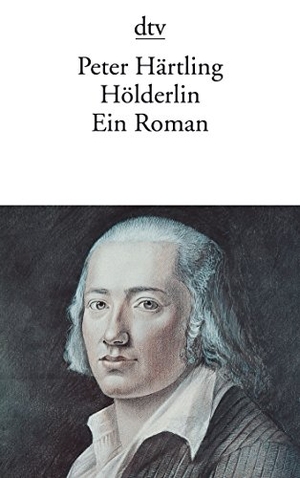 Härtling, Peter. Hölderlin - Ein Roman. (Sammlung Luchterhand). dtv Verlagsgesellschaft, 2002.