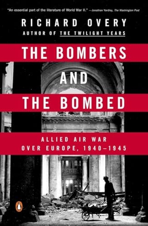 Overy, Richard. The Bombers and the Bombed: Allied Air War Over Europe, 1940-1945. Penguin Random House Sea, 2015.