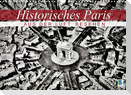 Historisches Paris: aus der Luft besehen (Wandkalender 2022 DIN A3 quer)