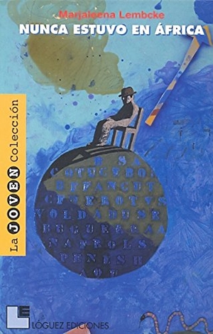 Lembcke, Marjaleena / Eduardo Martínez. Nunca estuvo en África. Lóguez Ediciones, 2004.