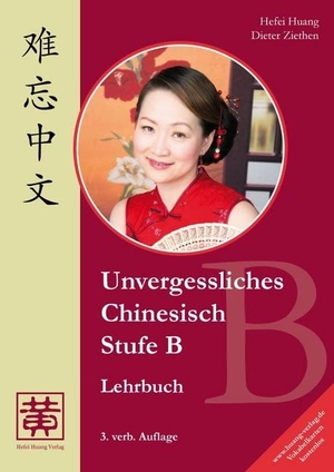 Huang, Hefei / Dieter Ziethen. Unvergessliches Chinesisch, Stufe B. Hefei Huang Verlag GmbH, 2023.