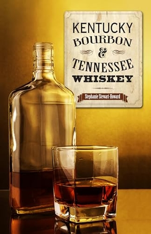 Stewart, Stephanie. Kentucky Bourbon & Tennessee Whiskey. Globe Pequot Publishing, 2015.