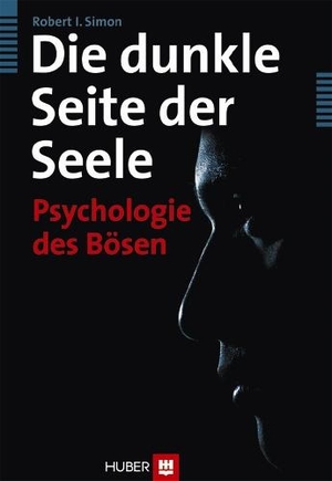 Simon, Robert I.. Die dunkle Seite der Seele - Psychologie des Bösen. Hogrefe AG, 2011.