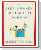 The French Women Don't Get Fat Cookbook