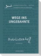 Wege ins Ungebahnte