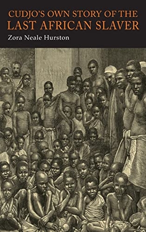 Hurston, Zora Neale. Cudjo's Own Story of the Last African Slaver. Martino Fine Books, 2022.