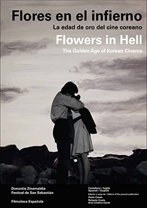 Casas, Quim. Flores en el infierno : la edad de oro del cine coreano. Festival Internacional de Cine de Donostia SS S.A., 2021.