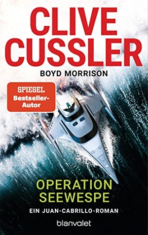 Cussler, Clive / Boyd Morrison. Operation Seewespe - Ein Juan-Cabrillo-Roman. Blanvalet Taschenbuchverl, 2022.