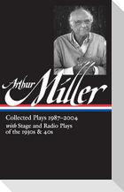 Arthur Miller: Collected Plays Vol. 3 1987-2004 (Loa #261)