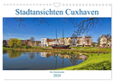 Stadtansichten Cuxhaven (Wandkalender 2024 DIN A4 quer), CALVENDO Monatskalender