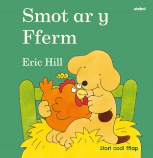 Hill, Eric. Cyfres Smot: Smot ar y Fferm. Atebol Cyfyngedig, 2022.