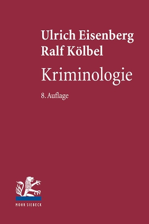 Eisenberg, Ulrich / Ralf Kölbel. Kriminologie. Mohr Siebeck GmbH & Co. K, 2024.
